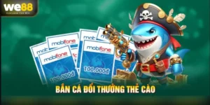 Bắn Cá Đổi Thẻ Cào: Giải Trí, Kiếm Tiền Thả Ga Tại We88