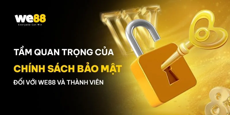 Chính sách quyền riêng tư luôn được đặt lên hàng đầu