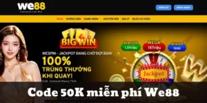 Tặng Code 50k Miễn Phí We88 – Ưu Đãi Giới Hạn Cho Tân Thủ