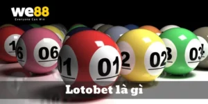 Lotobet Là Gì? Cách Vào Tiền Loto Chuẩn Như Cao Thủ We88