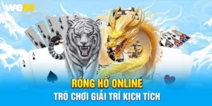 Rồng Hổ Online Tại We88: A – Z Kỹ Thuật Chơi Cho Tân Thủ