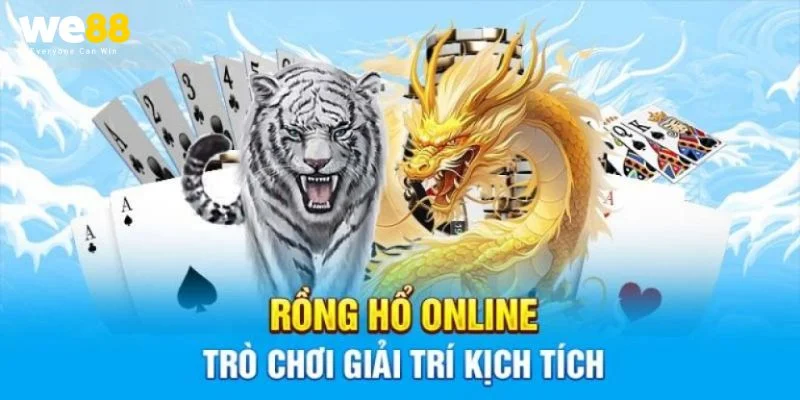 Rồng Hổ Online Tại We88: A – Z Kỹ Thuật Chơi Cho Tân Thủ